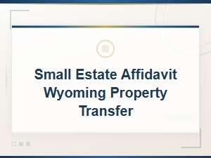 Wyoming Small Estate Affidavit for Property Transfer